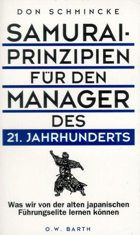 Samurai- Prinzipien für den Manager des 21. Jahrhunderts. Was wir von der alten japanischen Führungselite lernen können