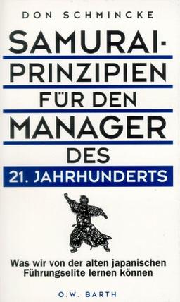 Samurai- Prinzipien für den Manager des 21. Jahrhunderts. Was wir von der alten japanischen Führungselite lernen können