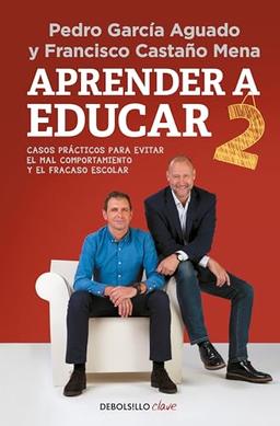 Aprender a educar 2: Casos prácticos para evitar el mal comportamiento y el fracaso escolar (Clave)