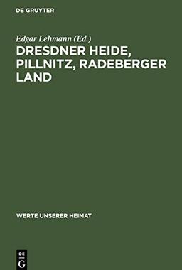 Dresdner Heide, Pillnitz, Radeberger Land: Ergebnisse der heimatkundlichen Bestandsaufnahme im Gebiet von Radeberg und Dresden-Pillnitz