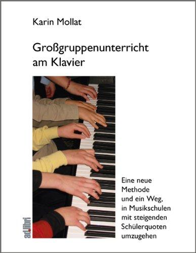 Großgruppenunterricht am Klavier: Eine neue Methode und ein Weg, in Musikschulen mit steigenden Schülerzahlen umzugehen