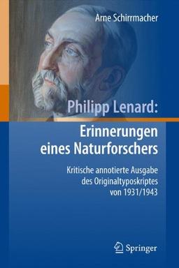 Philipp Lenard: Erinnerungen eines Naturforschers: Kritische annotierte Ausgabe des Originaltyposkriptes von 1931/1943