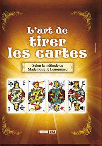 Art de tirer les cartes d'après la méthode de Mlle Lenormand