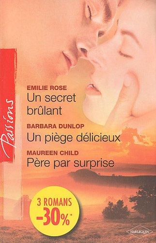 Un secret brûlant. Un piège délicieux. Père par surprise