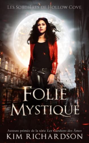 Folie Mystique (Les Sorcières de Hollow Cove, Band 8)