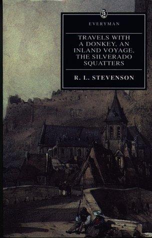 Travels With a Donkey an Inland Voyage the Silverado Squatters (Everyman's Library)