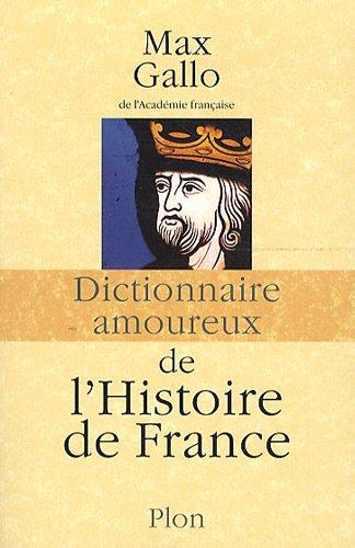 Dictionnaire amoureux de l'Histoire de France