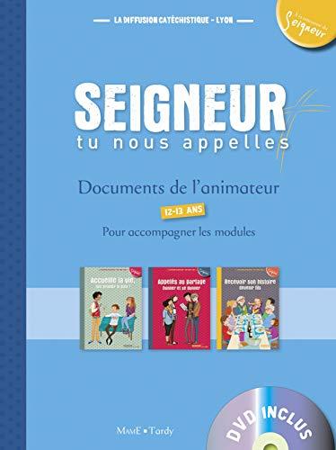 Seigneur, tu nous appelles, 12-13 ans : documents de l'animateur : pour accompagner les modules