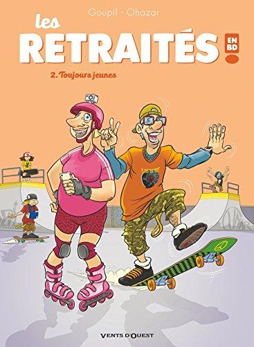 Les retraités en BD !. Vol. 2. Toujours jeunes