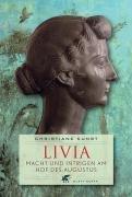 Livia: Macht und Intrigen am Hof des Augustus