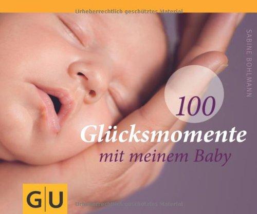 100 Glücksmomente mit meinem Baby (GU Tischaufsteller P&F)