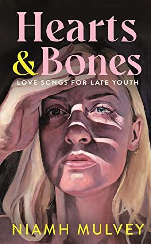 Hearts and Bones: Love Songs for Late Youth