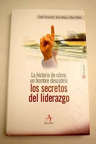 La historia de cómo un hombre descubrió los secretos del liderazgo (Formacion / Formation)