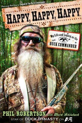 Happy, Happy, Happy: My Life and Legacy as the Duck Commander