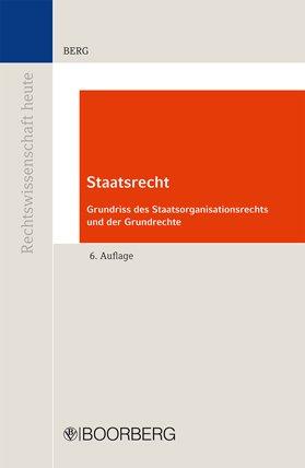 Staatsrecht: Grundriss des Staatsorganisationsrechts und der Grundrechte