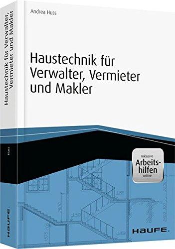 Haustechnik für Verwalter, Vermieter und Makler - inkl. Arbeitshilfen online (Haufe Fachbuch)