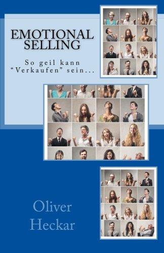 Emotional Selling: So geil kann "Verkaufen" sein...