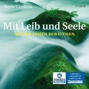 Mit Leib und Seele: Wie wir Krisen bewältigen