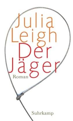 Der Jäger: Roman