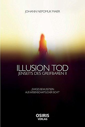 Illusion Tod: Jenseits des Greifbaren II