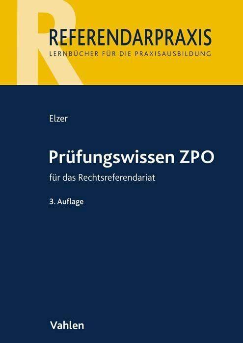 Prüfungswissen ZPO für das Rechtsreferendariat (Referendarpraxis)