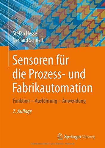 Sensoren für die Prozess- und Fabrikautomation: Funktion – Ausführung – Anwendung