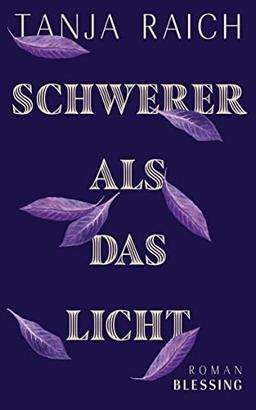 Schwerer als das Licht: Roman