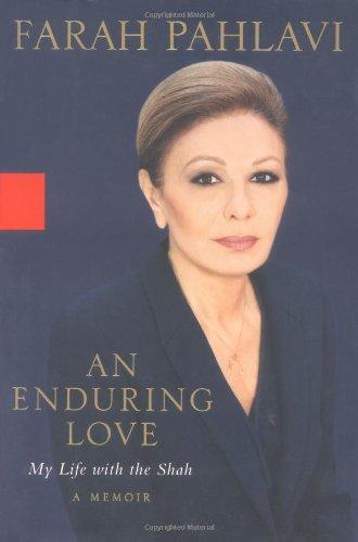 An Enduring Love: My Life with the Shah - A Memoir