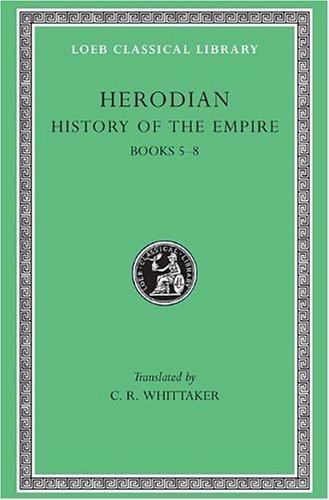 002: History of the Empire, Volume II: Books 5-8 (Loeb Classical Library, Band 455)