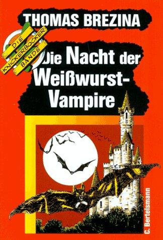 Die Knickerbocker- Bande 01. Die Nacht der Weißwurst- Vampire.