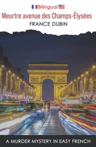 Meurtre avenue des Champs-Élysées: A Murder Mystery in Easy French (Petits meurtres français)