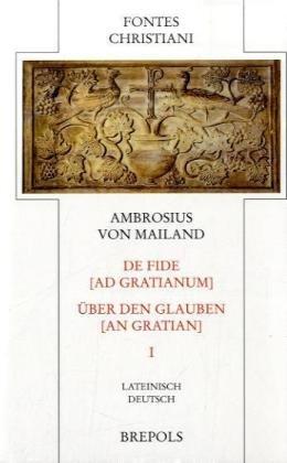 De fide ad Gratianum - Über den Glauben an Gratian 1