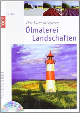 Ölmalerei Landschaften: Das Licht dirigieren. Aufbaukurs mit DVD