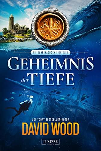 GEHEIMNIS DER TIEFE (ein Dane Maddock Abenteuer): Thriller, Abenteuer