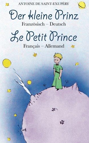 Der kleine Prinz. Französisch-Deutsch: Le Petit Prince. Français-Allemand: zweisprachig / bilingue