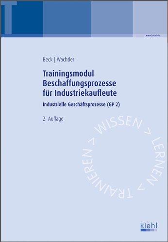 Trainingsmodul Beschaffungsprozesse für Industriekaufleute: Industrielle Geschäftsprozesse (GP 2).