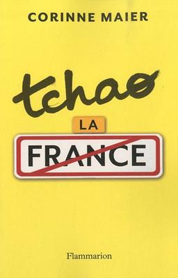 Tchao la France : 40 raisons de quitter votre pays