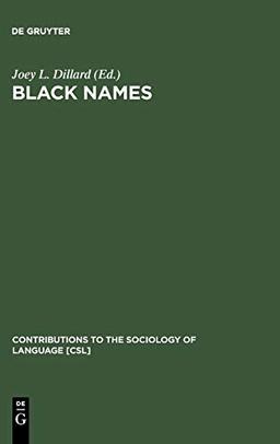 Black Names (Contributions to the Sociology of Language [CSL], 13)