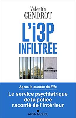 L'I3P infiltrée : le service psychiatrique de la police raconté de l'intérieur