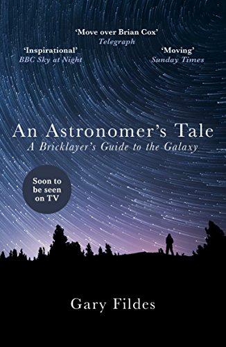 An Astronomer's Tale: A Bricklayer’s Guide to the Galaxy