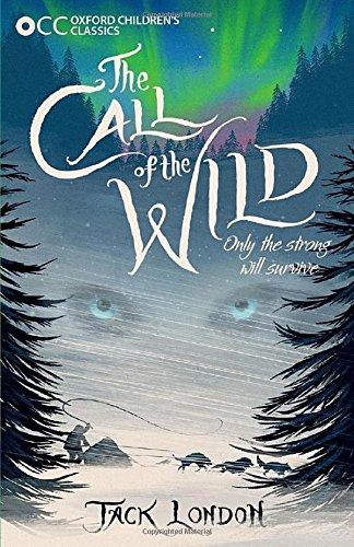 The Call of the Wild (Oxford Childrens Classics)