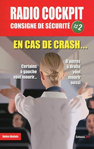 Radio cockpit. Vol. 2. Consigne de sécurité : en cas de crash... : certains à gauche vont mourir... d'autres à droite vont mourir aussi