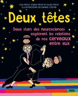 Deux têtes : deux stars des neurosciences explorent les relations de nos cerveaux entre eux