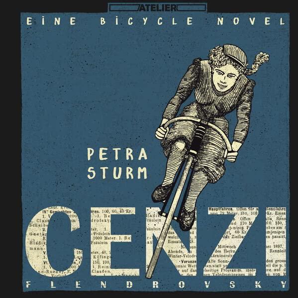 Cenzi Flendrovsky: Eine Bicycle Novel