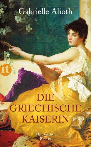 Die griechische Kaiserin: Historischer Roman (insel taschenbuch)