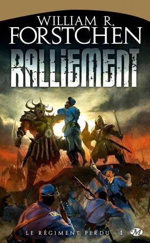 Le régiment perdu. Vol. 1. Ralliement