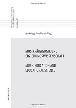 Musikpädagogik und Erziehungswissenschaft Music Education and Educational Science (Musikpädagogische Forschung Research in Music Education)