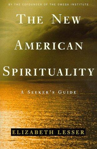 The New American Spirituality: A Seeker's Guide