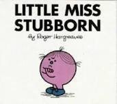 Little Miss Stubborn the wrong advice