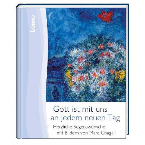 Gott ist mit uns an jedem neuen Tag: Herzliche Segenswünsche mit Bildern von Marc Chagall